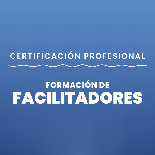 Certificación Profesional — Formación de Facilitadores